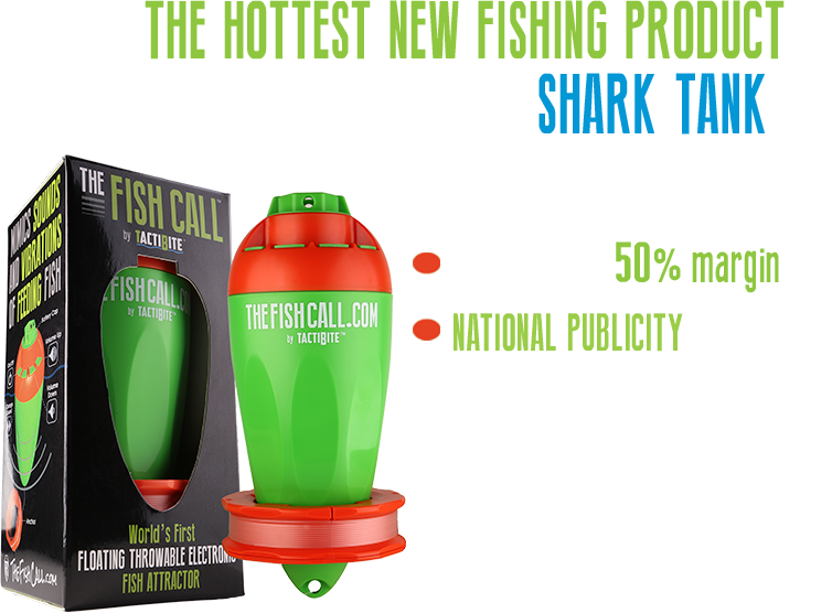 Have the hottest new fishing product in your store when we air on Shark Tank!